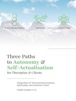 cover image of Three Paths to Autonomy and Self-Actualisation for Therapists and Clients